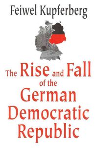Produktbild: Kupferberg, F: The Rise and Fall of the German Democratic Re