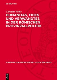 Produktbild: Humanitas, Fides und Verwandtes in der r&ouml;mischen Provinzialpolitik
