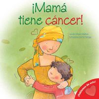 Produktbild: Mama Tiene Cancer! = My Mom Has Cancer!