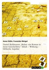 Produktbild: Daniel Kehlmanns "Ruhm: ein Roman in neun Geschichten." Inhalt - Wirkung - biblische Aspekte