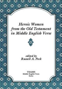 Produktbild: Heroic Women from the Old Testament in Middle English Verse