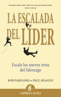 Produktbild: La Escalada del Lider: Escala los Nuevos Retos del Liderazgo = The Leader's Climb