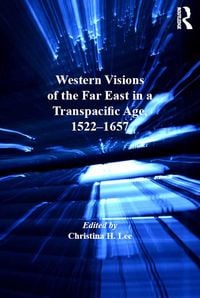 Produktbild: Western Visions of the Far East in a Transpacific Age, 1522-1657