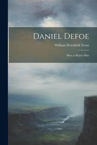 Produktbild: Daniel Defoe: How to Know Him