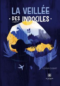 Produktbild: La veill&eacute;e des indociles