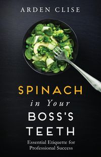 Produktbild: Spinach in Your Boss's Teeth
