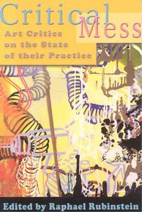 Produktbild: Critical Mess: Art Critics on the State of Their Practice