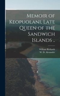 Produktbild: Memoir of Keopuolani, Late Queen of the Sandwich Islands ..