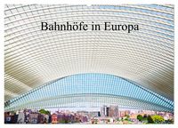 Produktbild: Bahnh&ouml;fe in Europa (Wandkalender 2027 DIN A2 quer), CALVENDO Monatskalender