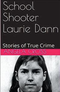 Produktbild: School Shooter Laurie Dann