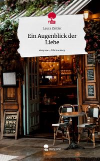 Produktbild: Ein Augenblick der Liebe. Life is a Story - story.one