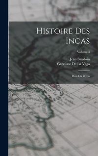 Produktbild: Histoire Des Incas: Rois Du P&eacute;rou; Volume 3