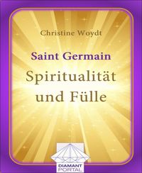 Produktbild: Saint Germain: Spiritualit&auml;t und F&uuml;lle