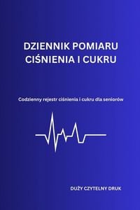 Produktbild: Dziennik Pomiaru Ci&iquest;nienia i Cukru