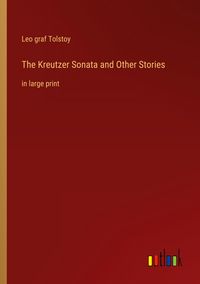 Produktbild: The Kreutzer Sonata and Other Stories