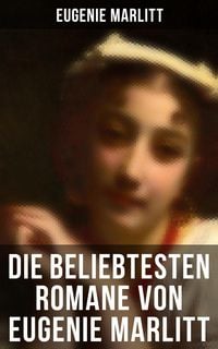 Produktbild: Die beliebtesten Romane von Eugenie Marlitt