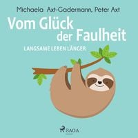 Produktbild: Vom Gl&uuml;ck der Faulheit - Langsame leben l&auml;nger