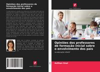Produktbild: Opini&otilde;es dos professores de forma&ccedil;&atilde;o inicial sobre o envolvimento dos pais