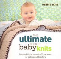 Produktbild: Bliss, D: The Ultimate Book of Baby Knits