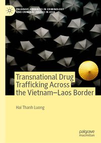 Produktbild: Transnational Drug Trafficking Across the Vietnam-Laos Border