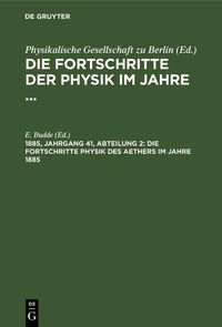 Produktbild: Die Fortschritte Physik des Aethers im Jahre 1885