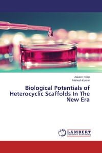 Produktbild: Biological Potentials of Heterocyclic Scaffolds In The New Era