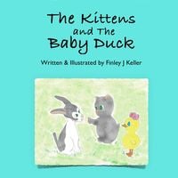 Produktbild: The Kittens and The Baby Duck (Mikey, Greta & Friends Series)