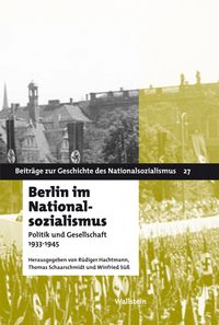 Berlin im Nationalsozialismus Rüdiger Hachtmann