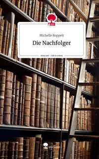 Produktbild: Die Nachfolger. Life is a Story - story.one