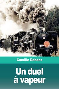 Produktbild: Un duel &agrave; vapeur