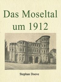 Produktbild: Das Moseltal um 1912