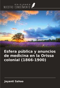 Produktbild: Esfera p&uacute;blica y anuncios de medicina en la Orissa colonial (1866-1900)