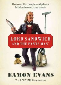 Produktbild: Evans, E: Lord Sandwich and the Pants Man