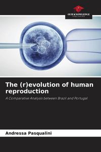 Produktbild: The (r)evolution of human reproduction