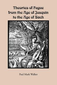 Produktbild: Theories of Fugue from the Age of Josquin to the Age of Bach