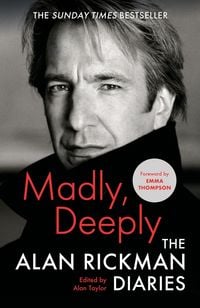 Produktbild: Madly, Deeply: The Alan Rickman Diaries