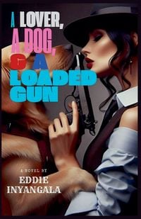 Produktbild: A Lover, a Dog, & a Loaded Gun