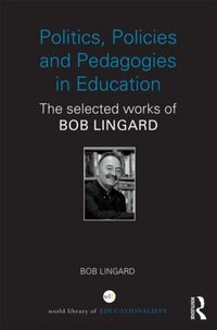 Produktbild: Lingard, B: Politics, Policies and Pedagogies in Education