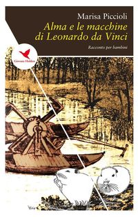 Produktbild: Alma e le macchine di Leonardo da Vinci