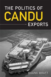 Produktbild: Bratt, D: Politics of Candu Exports