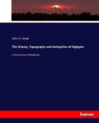 Produktbild: The History, Topography and Antiquities of Highgate