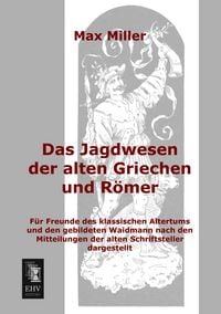 Produktbild: Das Jagdwesen der alten Griechen und R&ouml;mer