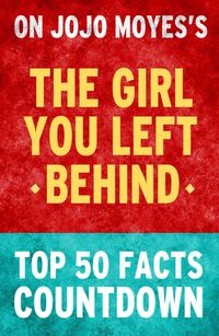 Produktbild: The Girl You Left Behind - Top 50 Facts Countdown