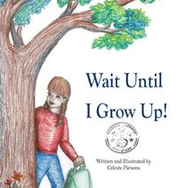 Produktbild: Wait Until I Grow Up!