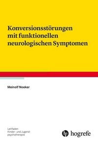 Produktbild: Konversionsst&ouml;rungen mit funktionellen neurologischen Symptomen