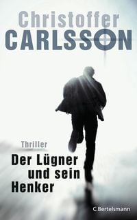 Der Lügner und sein Henker Christoffer Carlsson