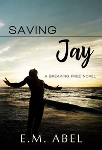Produktbild: Saving Jay (The Breaking Free Series, #3)