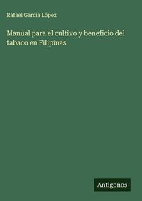 Produktbild: Manual para el cultivo y beneficio del tabaco en Filipinas