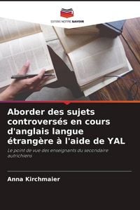 Produktbild: Aborder des sujets controvers&eacute;s en cours d'anglais langue &eacute;trang&egrave;re &agrave; l'aide de YAL