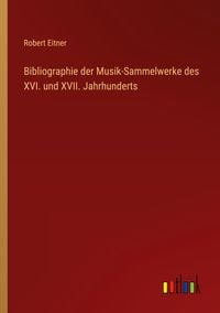 Produktbild: Bibliographie der Musik-Sammelwerke des XVI. und XVII. Jahrhunderts